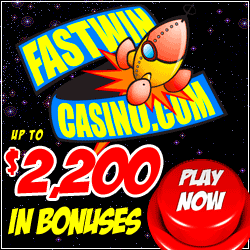 Click here to try FastWin Casino and get up to $2,200 welcome bonus!